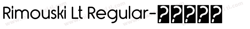 Rimouski Lt Regular字体转换